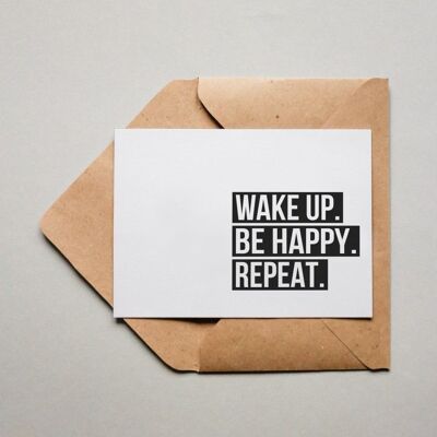 Postkarte Wake up. Be Happy. Repeat.