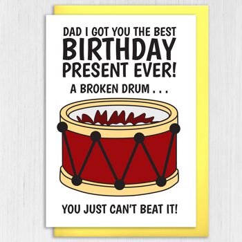 Carte d'anniversaire drôle de papa : Un tambour cassé 3