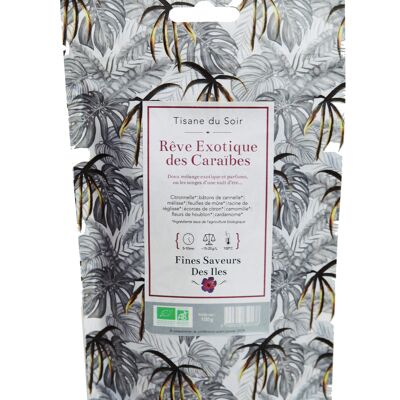 FINES SAVEURS DES ÎLES - Tisane du soir Rêve Exotique des Caraïbes BIO - Mélanges d'herbes pour dormir (mélisse, citronnelle, camomille) - sachet 100g