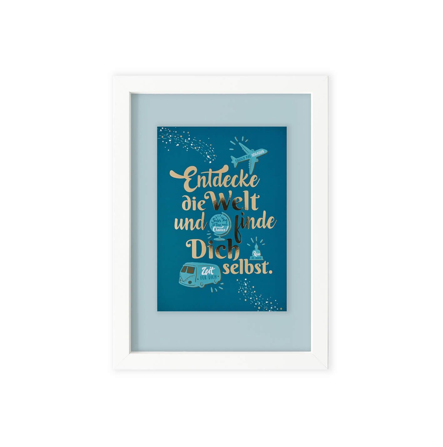 Entdecke die Welt und finde Dich selbst | mit Rahmen