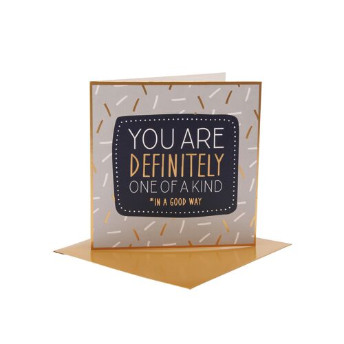 You'll Do 'You Are Definitely One Of A Kind' Card
