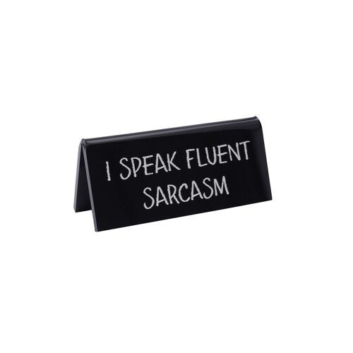 I Speak Fluent Sarcasm' Black Desk Sign