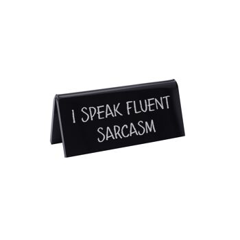I Speak Fluent Sarcasm' Panneau de bureau noir