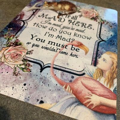 Alice in wonderland , We're all Mad Here - Metal Sign 6x8inch