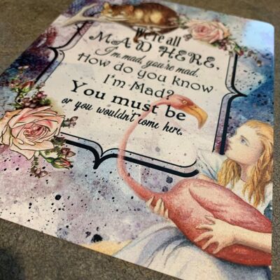 Alice au pays des merveilles, Nous sommes tous fous ici - Plaque en métal 8x10inch