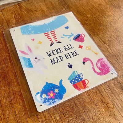Alice in wonderland We're all mad Here Tin Sign Metal Sign 6x8inch