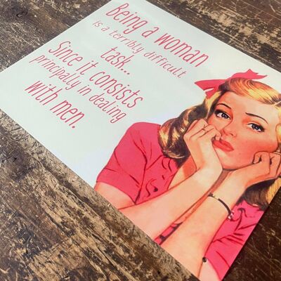 Being a woman difficult dealing with men Metal Sign 6x8inch