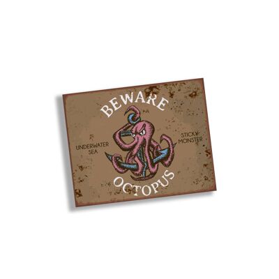 Beware Octopus Sea - Metal Sign Plaque 6x8inch