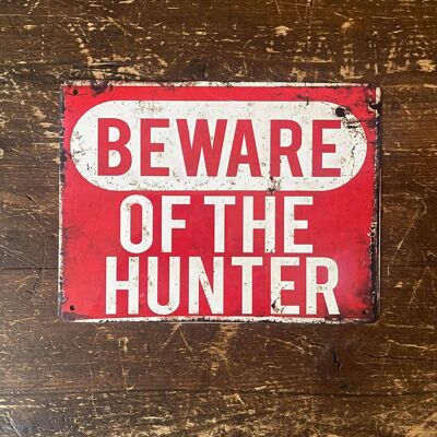 Beware Of The Hunter - Targa in metallo 11x16 pollici