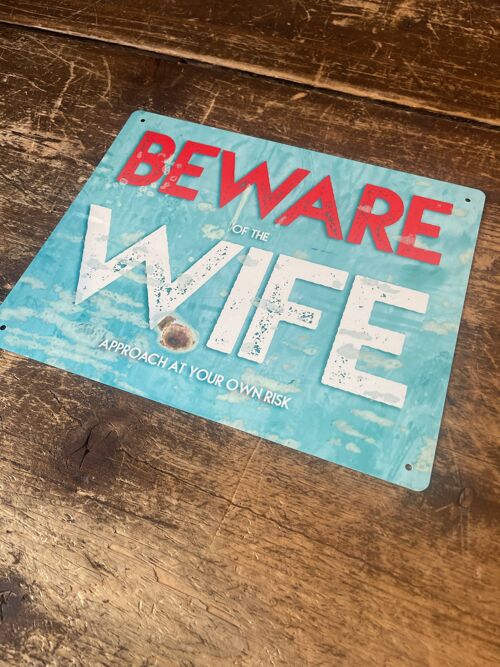Beware of the wife - Metal Wall Sign 8x10inch