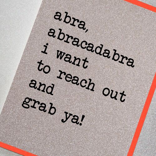 Abra Abracadabra I Want To Reach Out And Grab Ya!