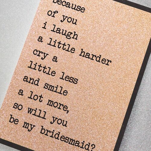 Because of You I Laugh a Little Harder... Will You Be My Bridesmaid?