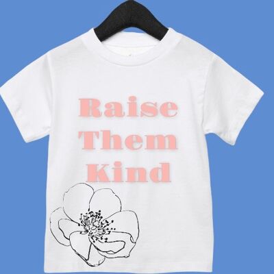 Raise them kind T-shirt