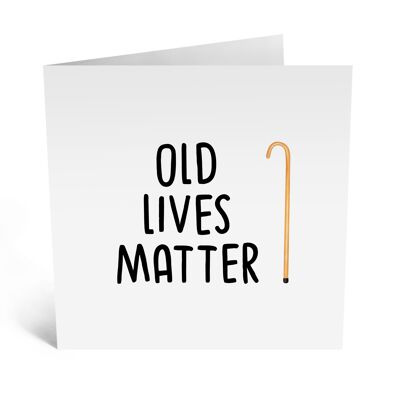 Central 23 - Old Lives Matter - Biglietto di compleanno sfacciato