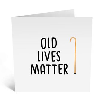 Central 23 - Old Lives Matter - Carte d'anniversaire effrontée 1