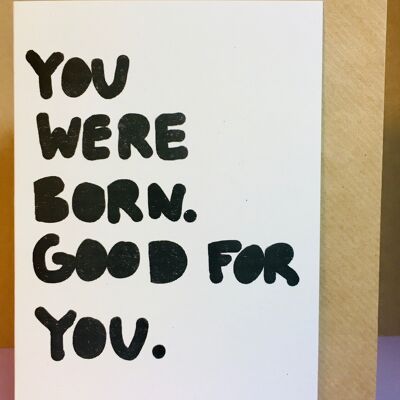 You Were Born Card
