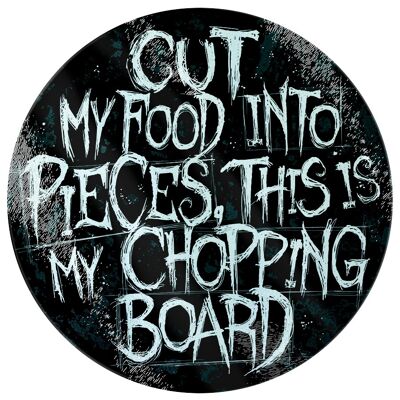Cut My Food Into Pieces Circular Glass Chopping Board