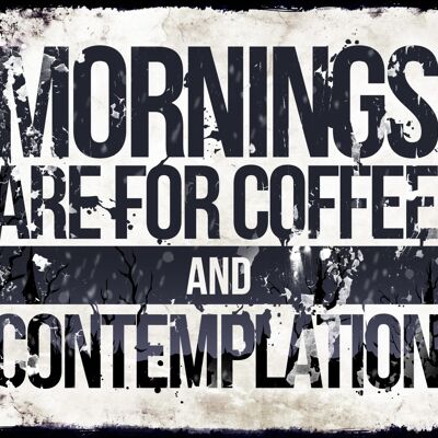 Las mañanas son para el café y la contemplación Cartel de chapa