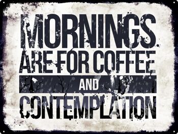 Les matins sont pour le café et la contemplation Tin Sign 1