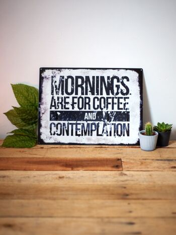 Les matins sont pour le café et la contemplation Tin Sign 2