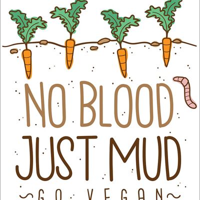 Großes Blechschild „No Blood Just Mud Go Vegan“.