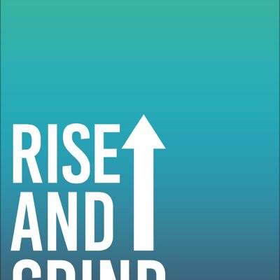 Großes Blechschild „Rise and Grind“.