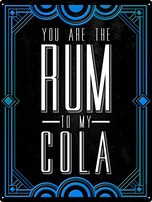 You Are The Rum To My Cola Drinking Large Tin Sign