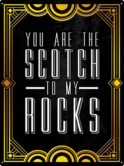 You Are The Scotch To My Rocks Drinking Tin Sign