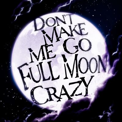 Mini cartel de chapa Don't Make Me Go Full Moon Crazy