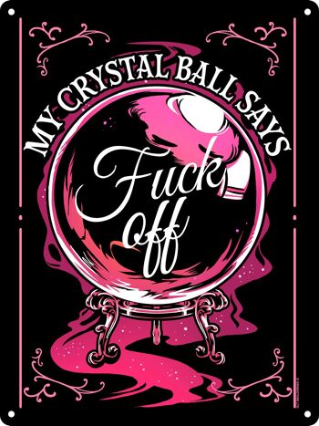 Mini plaque en métal My Crystal Ball Says Fuck Off