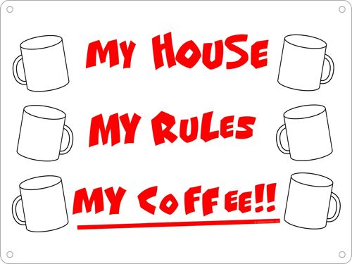 My House My Rules My Coffee Mini Tin Sign