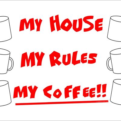 My House My Rules My Coffee Mini Plaque en Métal