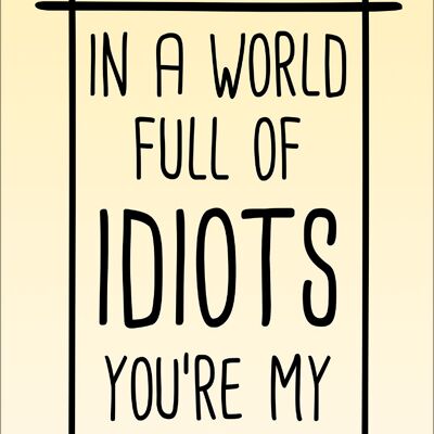 In A World Full of Idiots Greet Tin Card