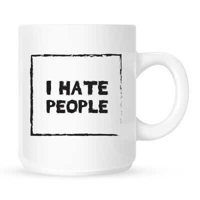 Ich hasse Leute Tasse
