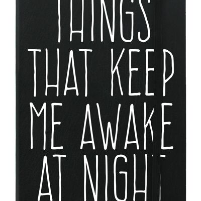 Things That Keep Me Awake At Night A5 Hard Cover Notebook