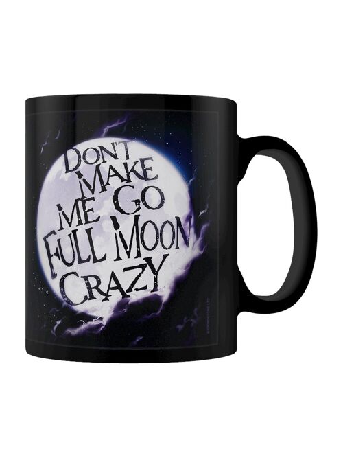 Don't Make Me Go Full Moon Crazy Black Mug