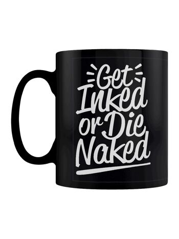 Get Inked Or Die Naked Tatouage Noir Mug 2