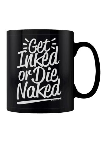 Get Inked Or Die Naked Tatouage Noir Mug 1