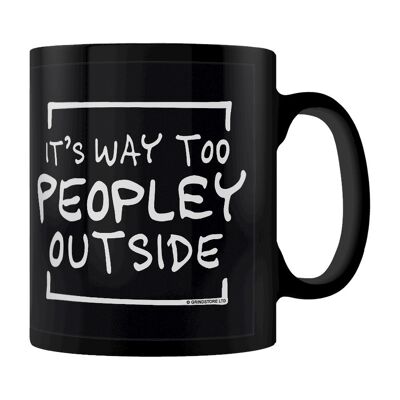 It's Way Too Peopley Outside Black Mug