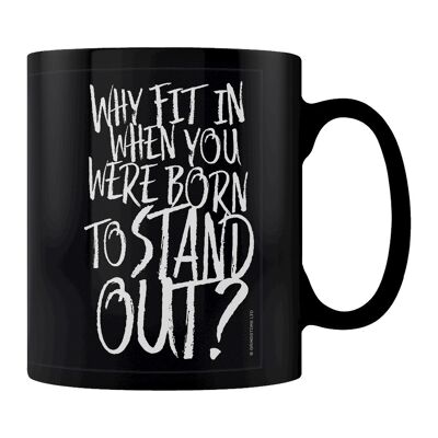 Why Fit In When You Were Born To Stand Out? Black Mug