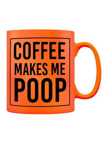 Coffee Makes Me Poop Orange Neon Mug 1