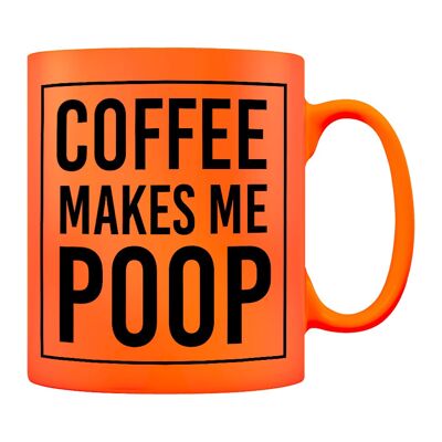 Coffee Makes Me Poop Orange Neon Mug