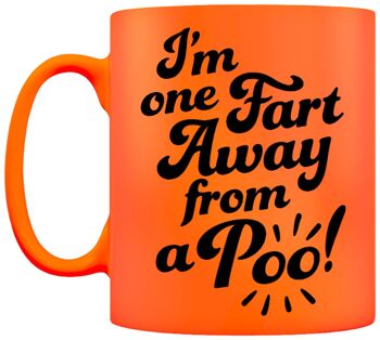 I'm One Fart Away From A Poo Orange Neon Mug 3