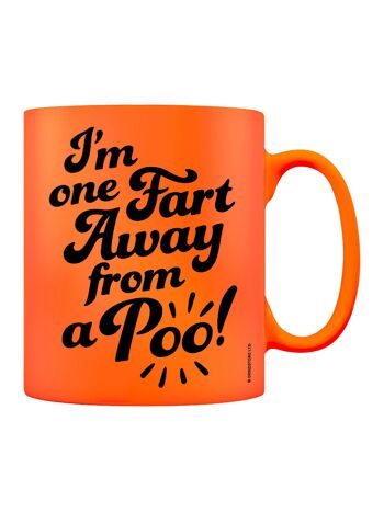 I'm One Fart Away From A Poo Orange Neon Mug 1