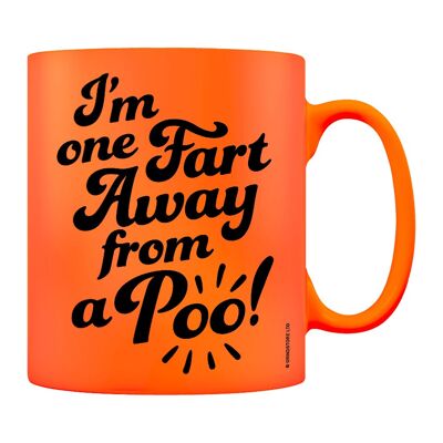 I'm One Fart Away From A Poo Orange Neon Mug