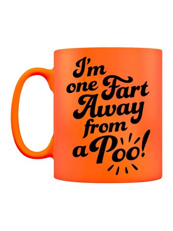 I'm One Fart Away From A Poo Orange Neon Mug 2