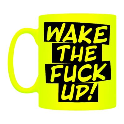 Wake The Fuck Up Taza amarilla de neón