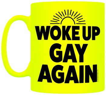 Woke Up Gay Again Mug néon jaune 2
