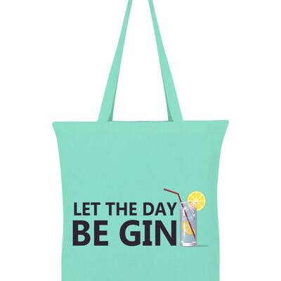 Let The Day Be Gin Mint Green Tote Bag