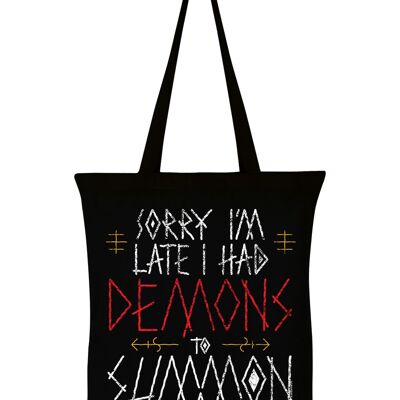Sorry I'm Late I Had Demons To Summon Black Tote Bag